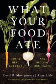 What Your Food Ate - David R. Montgomery, Anne Bikle, WW Norton & Co 1
