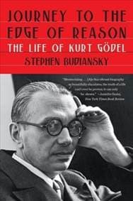 Journey to the Edge of Reason - The Life of Kurt Godel - Stephen Budiansky, WW Norton & Co