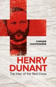 Henry Dunant - Corinne Chaponniere, Bloomsbury Academic 1