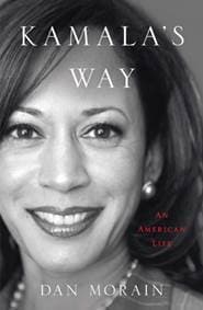Kamala's Way - Dan Morain, Simon & Schuster 1