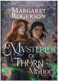 Mysteries of Thorn Manor - Margaret Rogerson, Simon & Schuster 1