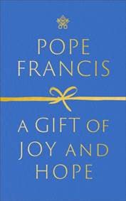 A Gift of Joy and Hope - Pope Francis, John Murray