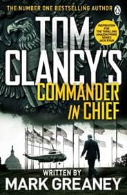 Tom Clancys Commander-in-Chief - Mark Greaney, Penguin Books Ltd 1