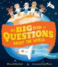 My Big Book of Questions About the World (with all the Answers, too!) - Moira Butterfield, Walker Books