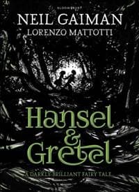 Hansel and Gretel - Neil Gaiman, Bloomsbury Publishing PLC