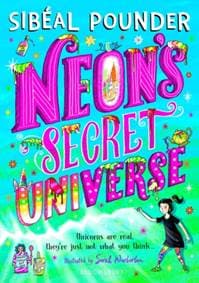 Neon's Secret Universe - Sibeal Pounder, Bloomsbury Childrens 1