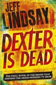Dexter is Dead - Jeff Lindsay, Orion Publishing Co