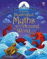 Illustrated Myths from Around the World - Various, Usborne Publishing Ltd