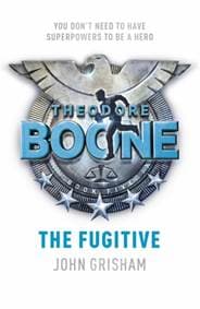 Theodore Boone: The Fugitive - John Grisham, Hodder & Stoughton