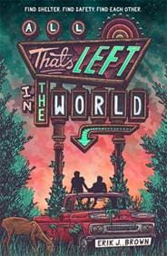 All That´s Left in the World - Erik J. Brown, Hodder Children's Books