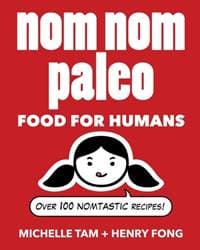 Nom Nom Paleo - Michelle Tam, Henry Fong, Andrews McMeel Publishing 1