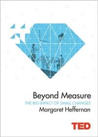 Beyond Measure : The Big Impact of Small Changes - Margaret Heffernan, Simon & Schuster 1