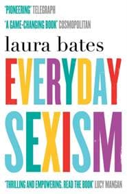 Everyday Sexism - Laura (Laura Bates) Bates, Simon & Schuster Ltd 1