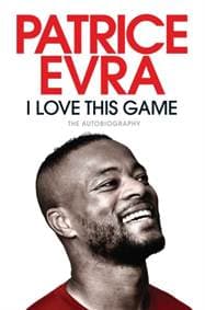 I Love This Game - Patrice Evra, Simon & Schuster Ltd 1
