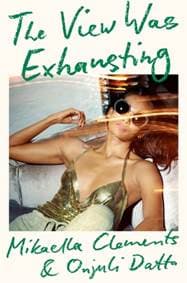 The View Was Exhausting - Mikaella Clements, Onjuli Datta, Headline Publishing Group