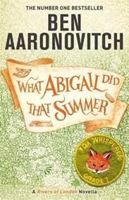 What Abigail Did That Summer - Aaronovitch Ben 1