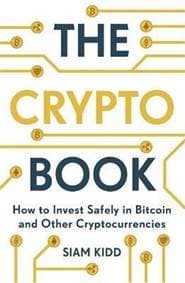 The Crypto Book : How to Invest Safely in Bitcoin and Other Cryptocurrencies - Siam Kidd 1
