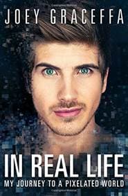 In Real Life : My Journey to a Pixelated World - Joey Graceffa, ATRIA BOOKS