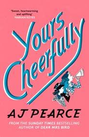Yours Cheerfully - AJ Pearce, Picador 1