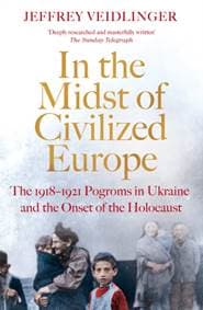 In the Midst of Civilized Europe - Jeffrey Veidlinger, Picador