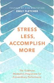 Stress Less, Accomplish More - Emily Fletcher, Pan Macmillan