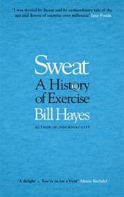 Sweat - Bill Hayes, Bloomsbury Publishing