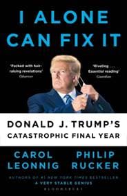 I Alone Can Fix It - Carol D. Leonnig, Philip Rucker, Bloomsbury Publishing 1