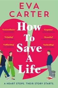 How to Save a Life - Eva Carter, Pan Books 1