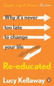 Re-educated - Lucy Kellaway, Ebury Press 1