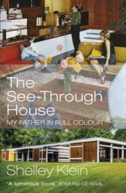 The See-Through House - Shelley Klein, Vintage Publishing