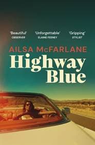 Highway Blue - Ailsa McFarlane, Vintage Publishing