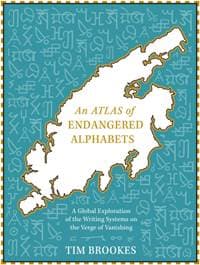 An Atlas of Endangered Alphabets - Tim Brookes, Quercus 1