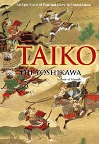 Taiko: An Epic Novel Of War And Glory In Feudal Japan - Eiji Yoshikawa, Kodansha America, Inc 1