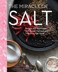 Miracle of Salt - Naomi Duguid, Artisan Division of Workman Publishing