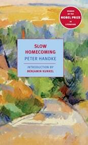 Slow Homecoming - Peter Handke, The New York Review of Books, Inc
