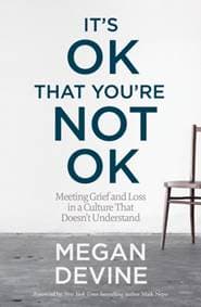 It's Ok That You're Not Ok - Megan Devine, Sounds True Inc