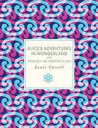 Alices Adventures in Wonderland and Through the Looking Glass - Lewis Carroll, Race Point Publishing 1