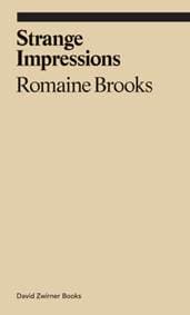 Strange Impressions - Romaine Brooks, David Zwirner