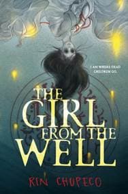The Girl from the Well - Rin Chupeco, Sourcebooks Fire