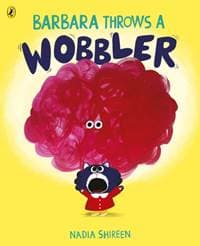 Barbara Throws a Wobbler - Nadia Shireen, Penguin Random House Children's UK
