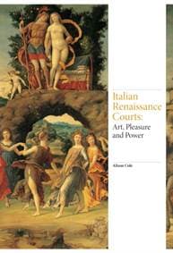 Italian Renaissance Courts - Alison Cole, Laurence King Publishing
