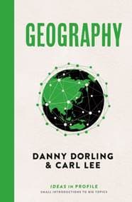 Geography Ideas in Profile - Danny Dorling, Carl Lee, Profile Books Ltd 1