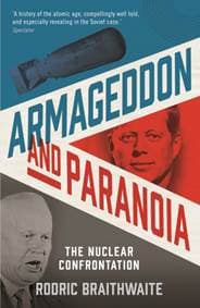 Armageddon and Paranoia - Sir Rodric Braithwaite, Profile Books Ltd