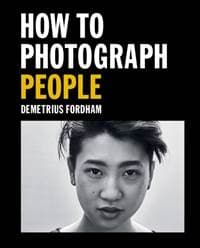 How to Photograph People - Demetrius Fordham, ILEX