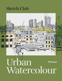 Sketch Club: Urban Watercolour - Phil Dean, ILEX