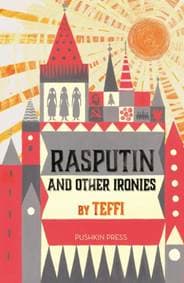Rasputin and Other Ironies - Teffi, Pushkin Press 1