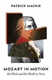 Mozart in Motion - Patrick Mackie, Granta Books