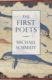 The First Poets - Michael Schmidt, Head of Zeus