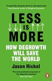Less is More - Jason Hickel, Cornerstone 1
