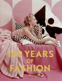 100 Years of Fashion - Cally Blackman, Laurence King Publishing 1